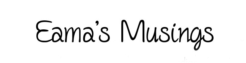 Eama's Musings